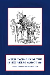 Bibliography of the Seven Weeks  War of 1866