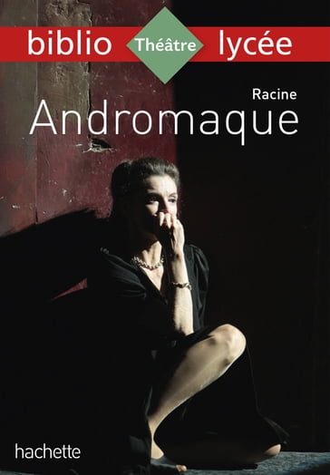 Bibliolycée - Andromaque, Racine - Jean Racine - Fanny Marin