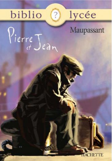 Bibliolycée - Pierre et Jean, Guy de Maupassant - Claudine Grossir - Guy de Maupassant