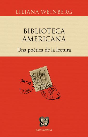 Biblioteca Americana - Liliana Weinberg