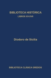 Biblioteca histórica. Libros XV-XVII