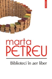 Biblioteci în aer liber: oameni, cari, amintiri