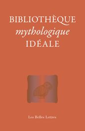 Bibliothèque mythologique idéale