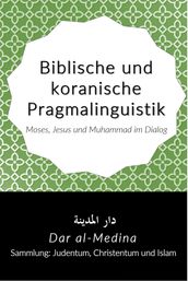 Biblische und koranische Pragmalinguistik
