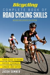 Bicycling Complete Book of Road Cycling Skills