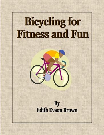 Bicycling for Fitness and Fun - Edith Eveon Brown