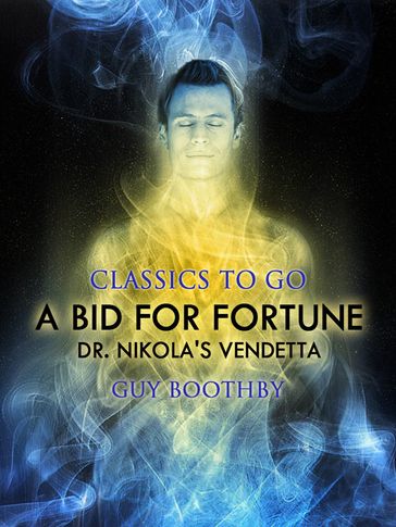 A Bid for Fortune; Or, Dr. Nikola's Vendetta - Guy Boothby