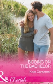 Bidding On The Bachelor (Saved by the Blog, Book 2) (Mills & Boon Cherish)