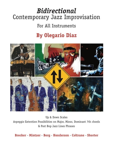 Bidirectional Contemporary Jazz Improvisation for All Instruments - OLEGARIO DIAZ