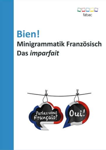 Bien! Minigrammatik Französisch: Das imparfait - Verena Lechner