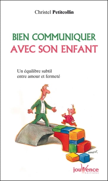 Bien communiquer avec son enfant - Christel Petitcollin