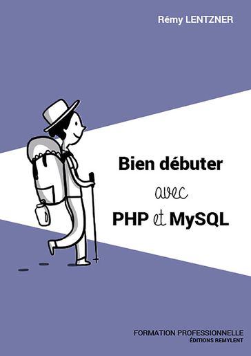 Bien débuter avec PHP/MySQL - Rémy Lentzner