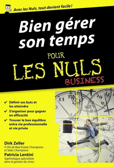 Bien gérer son temps pour les Nuls poche Business - Dirk Zeller - Patricia LENTINI