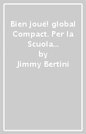 Bien joué! global Compact. Per la Scuola media. Con e-book