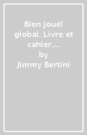 Bien joué! global. Livre et cahier. Per la Scuola media. Con e-book. Vol. 2