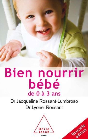 Bien nourrir son bébé - Jacqueline Rossant-Lumbroso - Lyonel Rossant