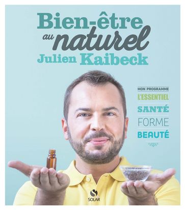 Bien-être au naturel de Julien Kaibeck - Julien Kaibeck