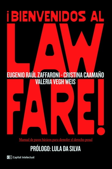 ¡Bienvenidos al Lawfare! - Eugenio Raúl Zaffaroni - Cristina Caamaño - Valeria Vegh Weis - Lula Da Silva