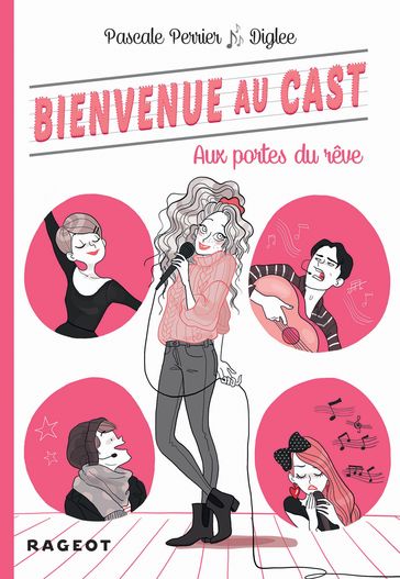 Bienvenue au Cast : Aux portes du rêve (tome 1) - Pascale Perrier