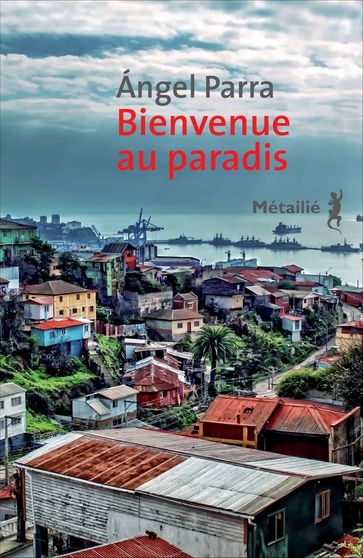 Bienvenue au Paradis - Angel Parra