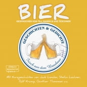 Bier - Geschichten und Gedichte frisch aus dem Brauhaus (ungekürzt)