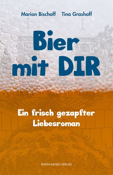 Bier mit Dir - Marion Bischoff - Tina Grashoff