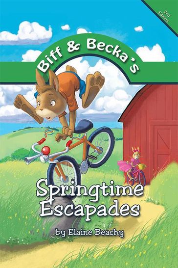 Biff and Becka'S Springtime Escapades - Elaine Beachy