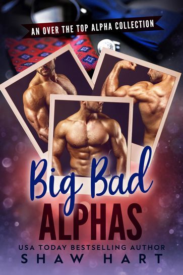 Big Bad Alphas - Shaw Hart