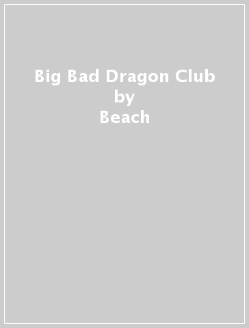 Big Bad Dragon Club - Beach