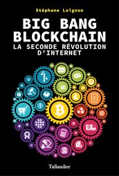 Big Bang Blockchain. La seconde révolution d