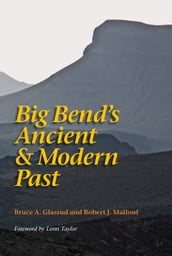 Big Bend s Ancient and Modern Past