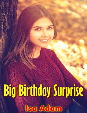 Big Birthday Surprise - Isa Adam