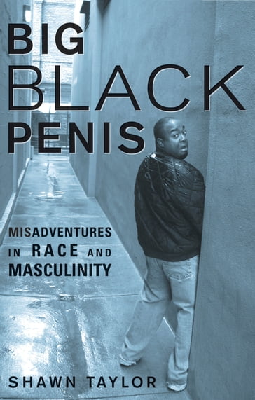 Big Black Penis - Shawn Taylor