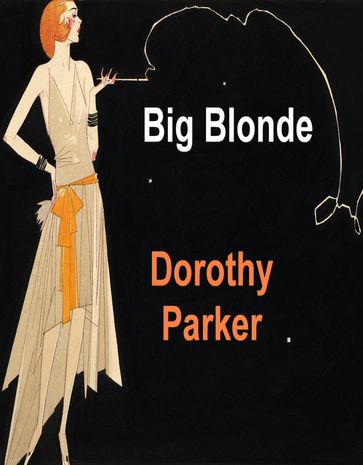 Big Blonde - Dorothy Parker