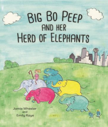 Big Bo Peep and Her Herd of Elephants - Emily Raye - Jamie Wheeler