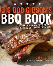 Big Bob Gibson s BBQ Book