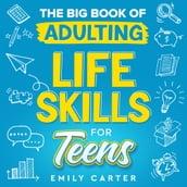 Big Book of Adulting Life Skills for Teens, The