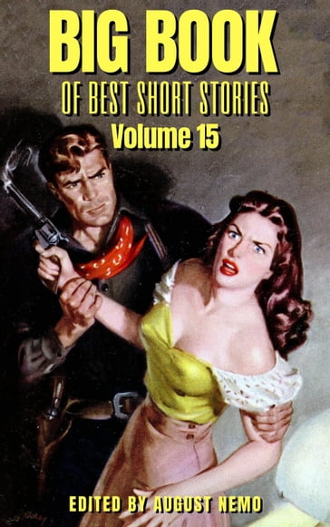 Big Book of Best Short Stories - Volume 15 - Anthony Hope - August Nemo - E. Pauline Johnson - Harvey J. O