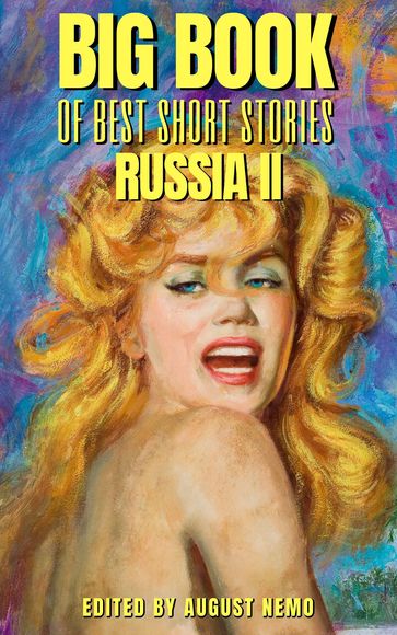 Big Book of Best Short Stories - Specials - Russia 2 - Anton Chekhov - August Nemo - Fedor Michajlovic Dostoevskij - Lev Nikolaevic Tolstoj - Nikolai Gogol - Valery Bryusov