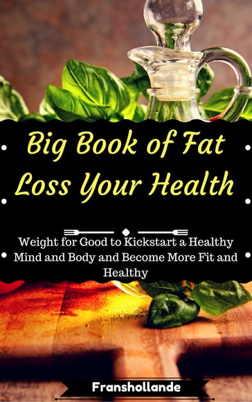 Big Book of Fat Loss Your Health - Franshollande