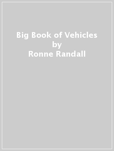 Big Book of Vehicles - Ronne Randall