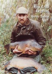 Big Carp Legends: Bruce Ashby