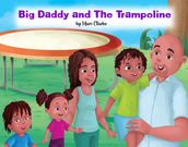 Big Daddy and The Trampoline