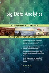 Big Data Analytics A Complete Guide - 2019 Edition