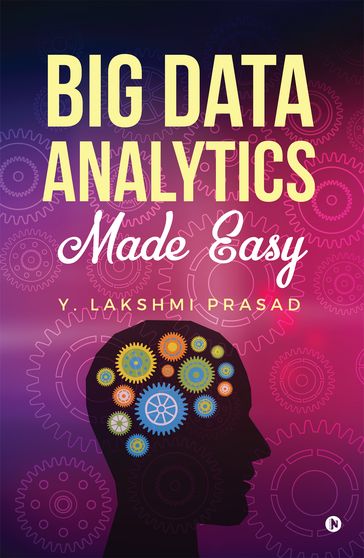 Big Data Analytics Made Easy - Y. LAKSHMI PRASAD