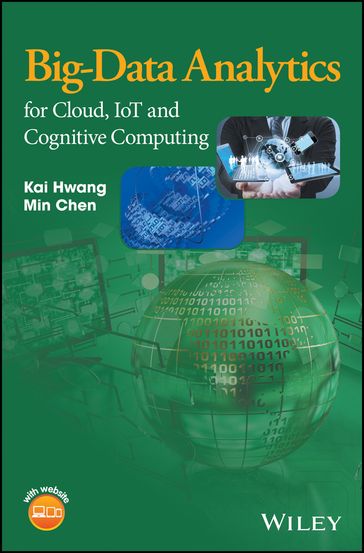 Big-Data Analytics for Cloud, IoT and Cognitive Computing - Kai Hwang - MIN CHEN