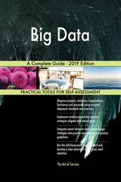 Big Data A Complete Guide - 2019 Edition