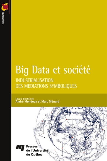 Big Data et société - André Mondoux - Marc Ménard