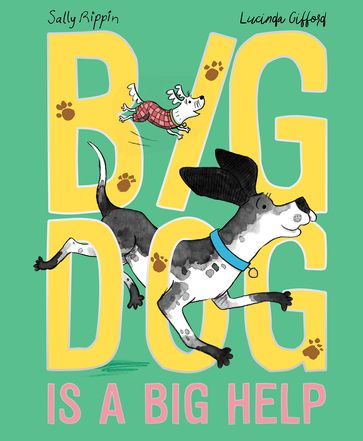 Big Dog is a Big Help - Sally Rippin