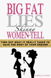 Big Fat Lies Skinny Women Tell
